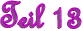 Teil 13