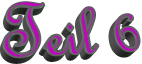 Teil 6