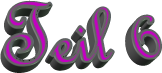 Teil 6