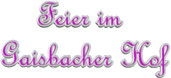 Feier im  Gaisbacher Hof