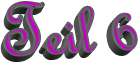 Teil 6