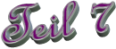 Teil 7