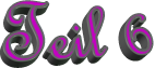 Teil 6