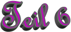 Teil 6