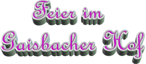 Feier im  Gaisbacher Hof