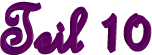 Teil 10