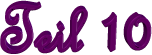 Teil 10