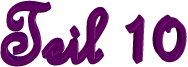 Teil 10