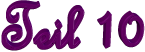 Teil 10